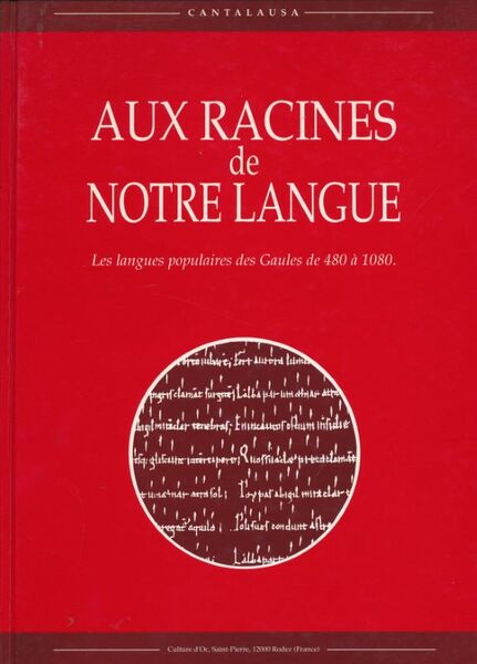 Aux racines de notre langue. Les langues populaires des Gaules …