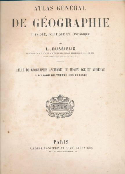 Atlas général de géographie physique politique et historique. 65 cartes …