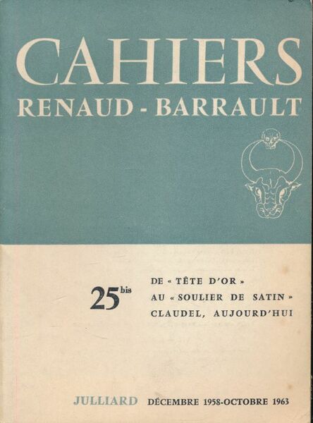 Cahiers Renaud Barrault. 25 bis. De "Tête d'or " au …