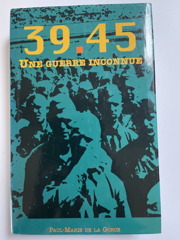 39-45. Une guerre inconnue