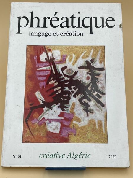 PHREATIQUE. REVUE TRIMESTRIELLE. N° 51 HIVER 1989. : CREATIVE ALGERIE.