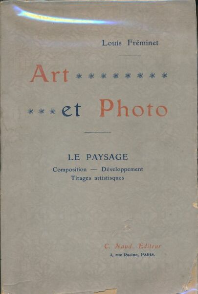 Art et photo. Le paysage. Composition. Développement. Tirages artistiques