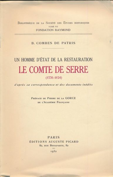 Un homme d'état de la Restauration, le Comte de Serre …