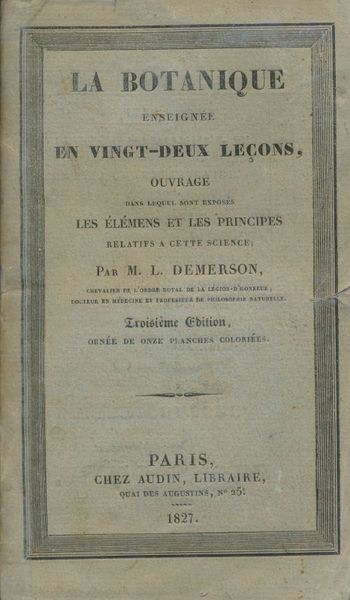 La botanique enseignée en vingt-deux leçons, ouvrage dans lequel sont …