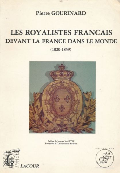 Les Royalistes Français devant la France dans le monde. 1820 …
