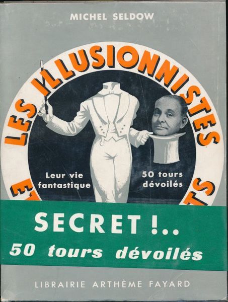 Les illusionnistes et leurs secrets
