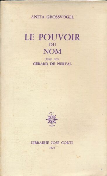 Le pouvoir du nom. Essai sur Gérard de Nerval