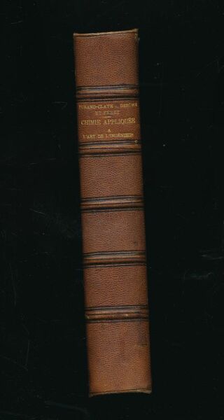 Chimie appliquée à l'art de l'ingénieur. 1ère partie. Analyse chimique …