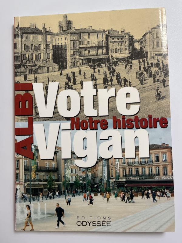 Albi, notre histoire. Votre Vigan
