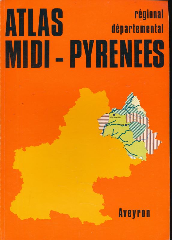 Atlas régional et départemental Midi-Pyrénées. Aveyron