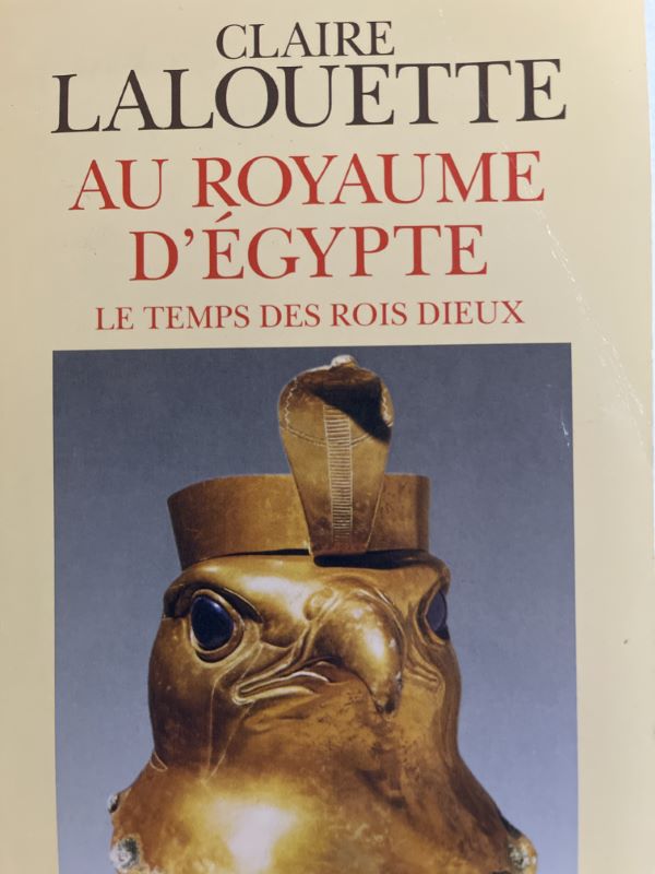 Au royaume d'Egypte. Le temps des Rois Dieux