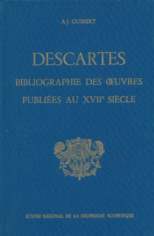 Bibliographie des oeuvres de René Descartes publiees au XVIIe siècle