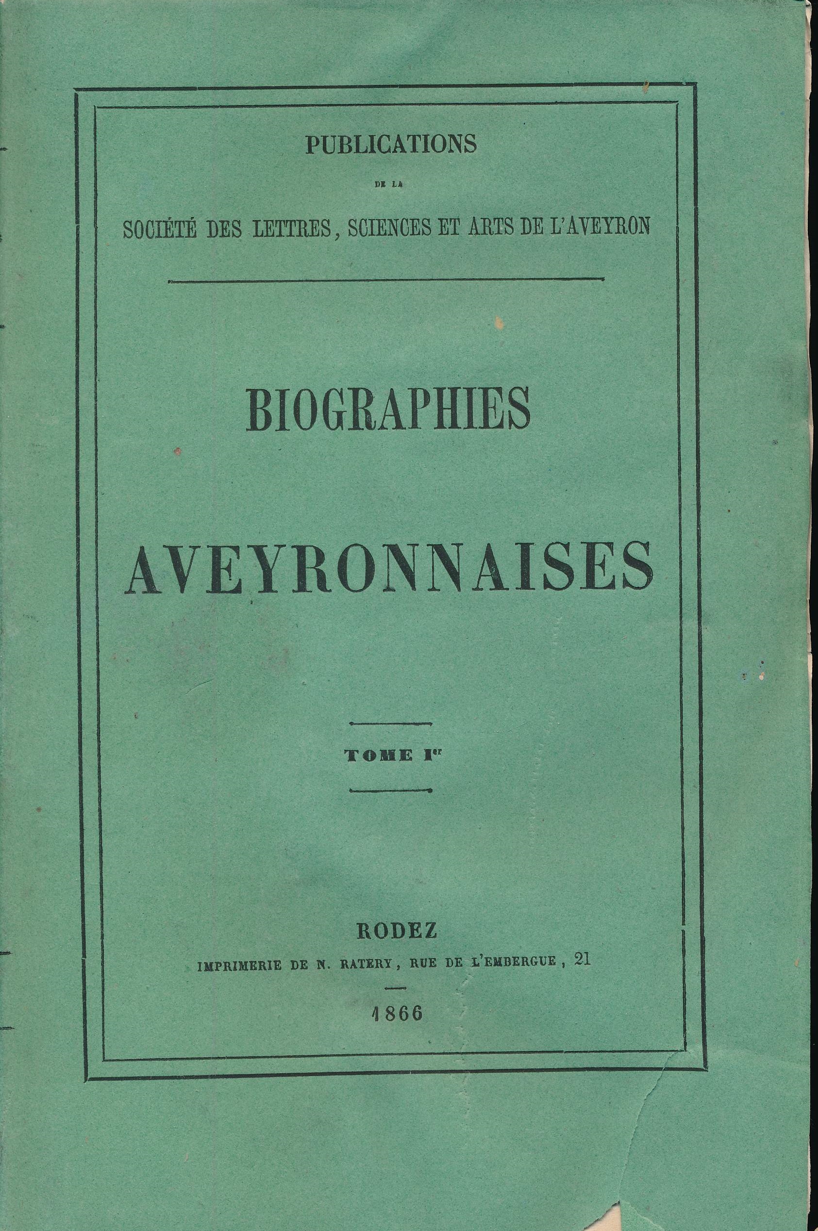 Biographies Aveyronnaises. Tome 1 (seul paru)