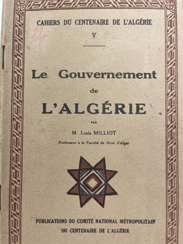 Cahiers du centenaire de l'Agérie Cahier n°5. Le gouvernement de …