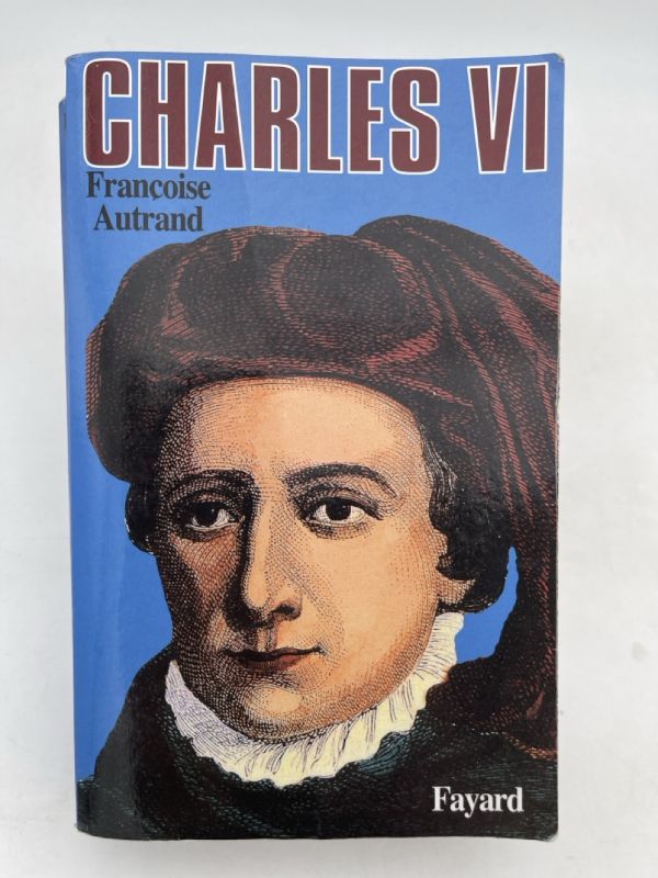 Charles VI. La folie du roi