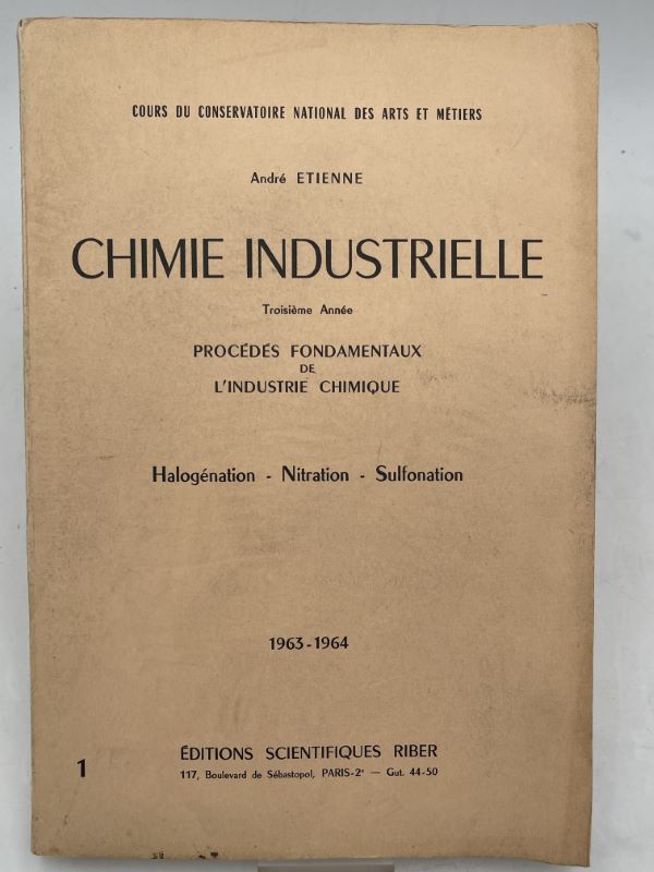 Chimie industrielle. Troisième année. Procédés fondamentaux de l'industrie chimique. Halogénation …