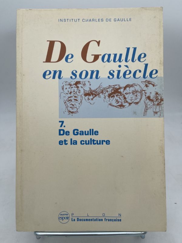 De Gaulle et son siècle. Tome 7 : De Gaulle …