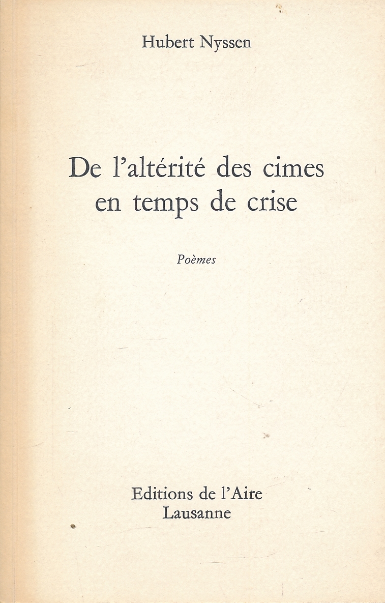 De l'altérité des cimes en temps de crise. Poèmes