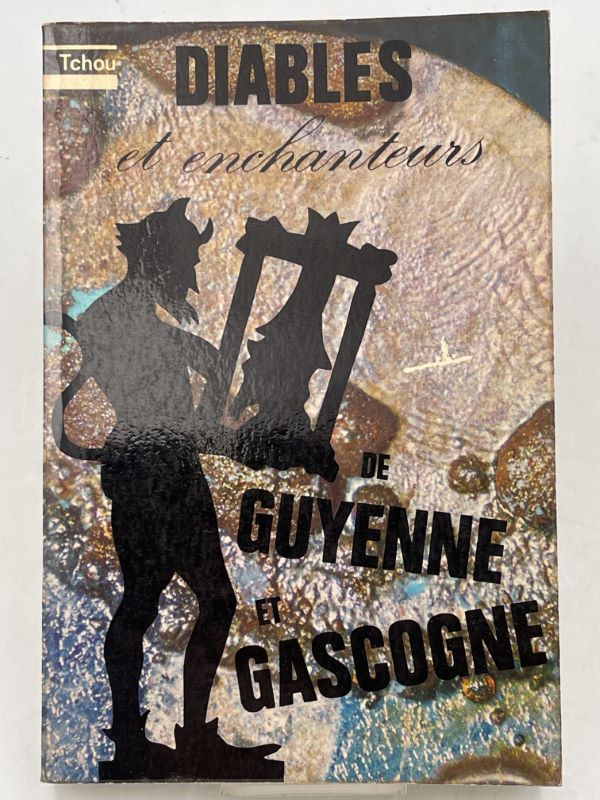 Diables et enchanteurs de Guyenne et Gascogne