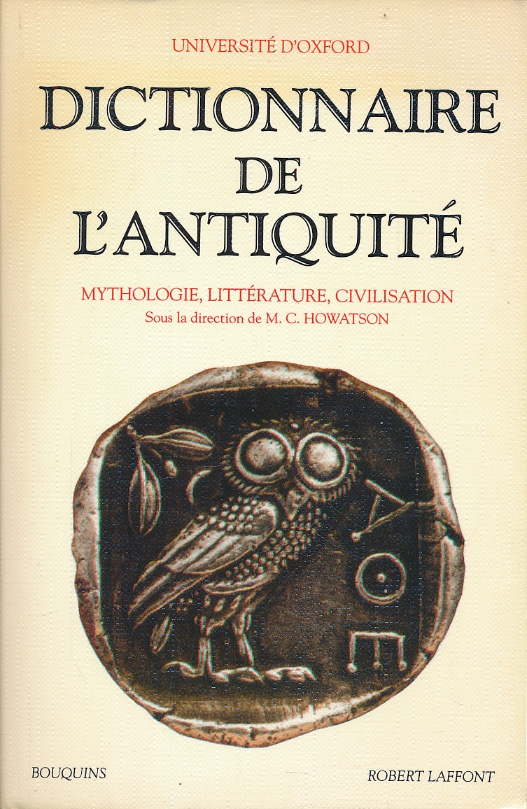 Dictionnaire de l'Antiquité. Mythologie, littérature, civilisation.