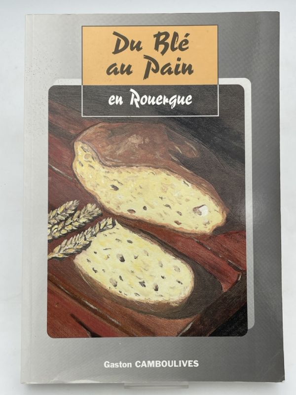 Du blé au pain, en Rouergue