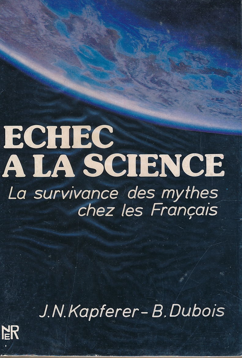 Echec à la science. La survivance des mythes chez les …