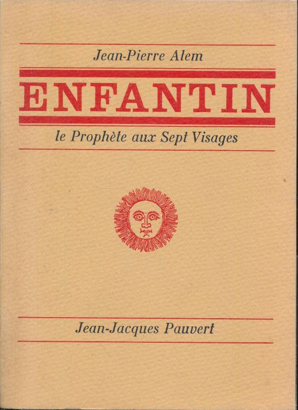 Enfantin. Le prophète aux sept visages
