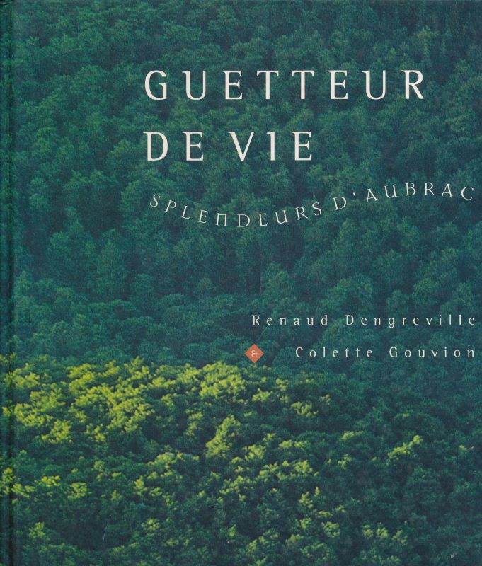 Guetteur de vie. Splendeurs d'Aubrac