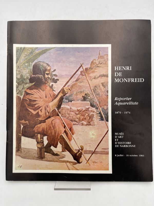 Henri de Monfreid. Reporter Aquarelliste 1879 - 1974
