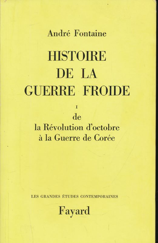 Histoire de la guerre froide. I. De la Révolution d'Octobre …