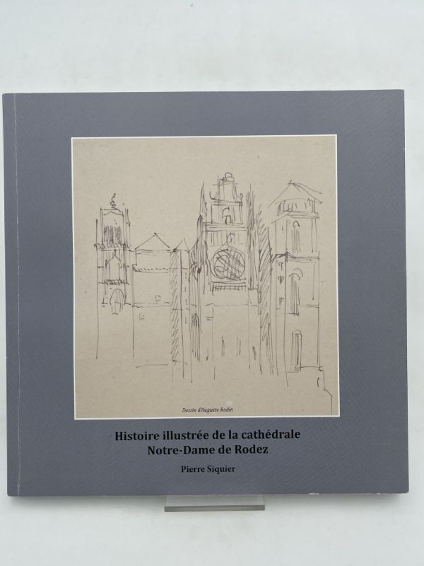 Histoire illustrée de la cathédrale Notre-Dame de Rodez