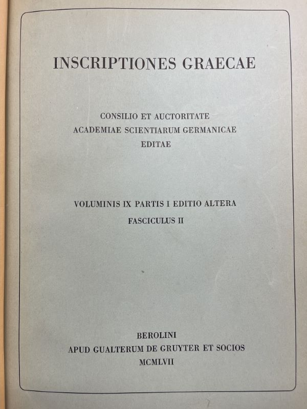 Inscriptiones Graecae septentrionalis voluminibus VII et VII comprehensae. Consilio et …