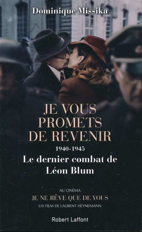 Je vous promets de revenir. 1940-1945. Le dernier combat de …