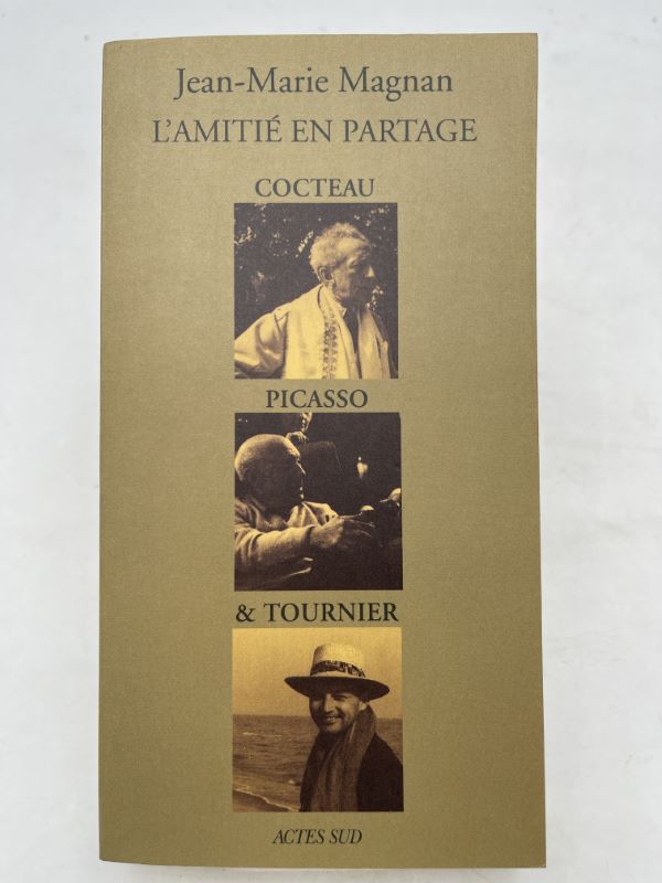 L'amitié en partage. Cocteau, Picasso & Tournier