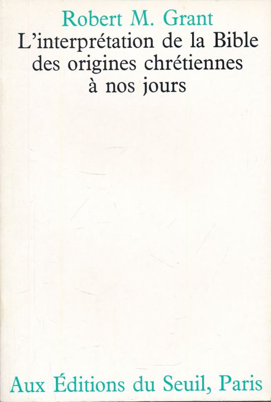 L'interprétation de la Bible des origines chrétiennes à nos jours