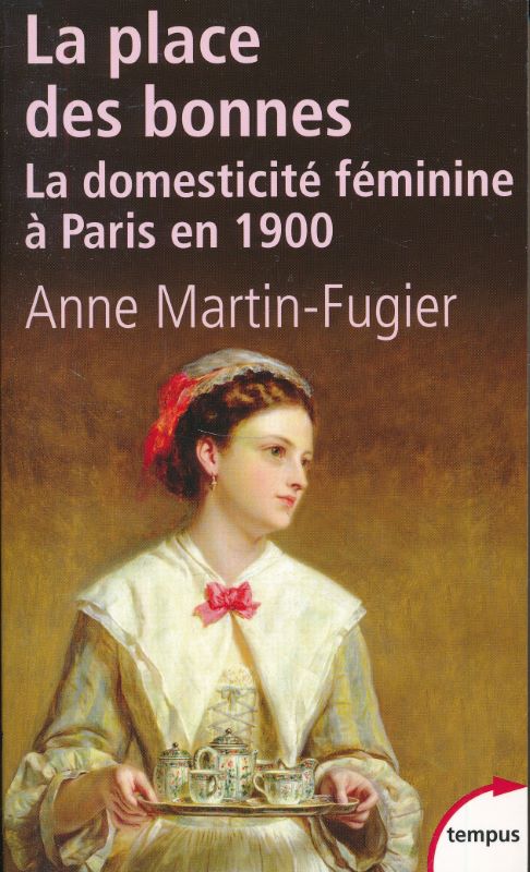 La place des bonnes. La domesticité féminine à Paris en …