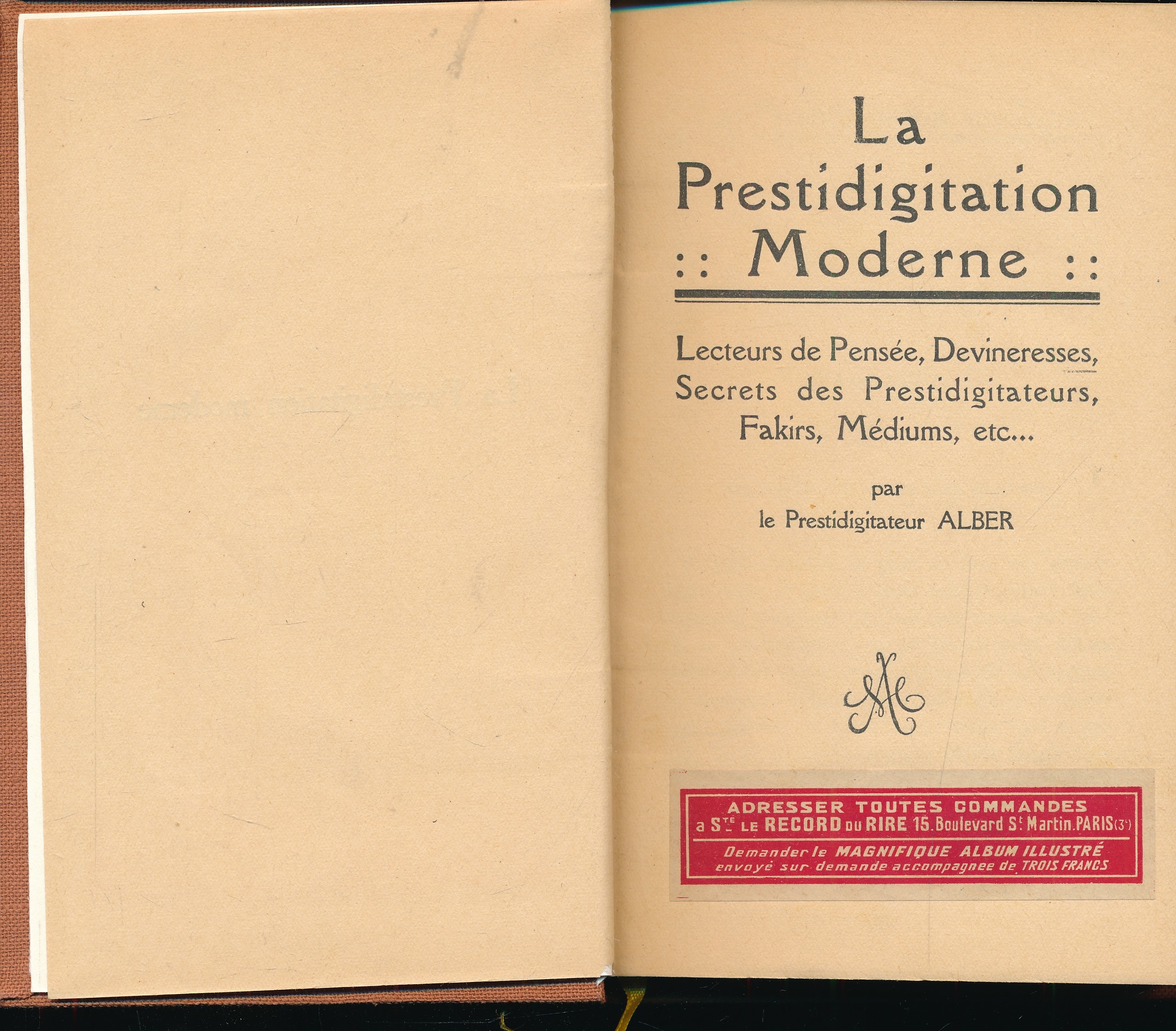 La prestidigitation moderne. Lecteurs de pensée, devineresses, secrets de prestidigitateurs, …