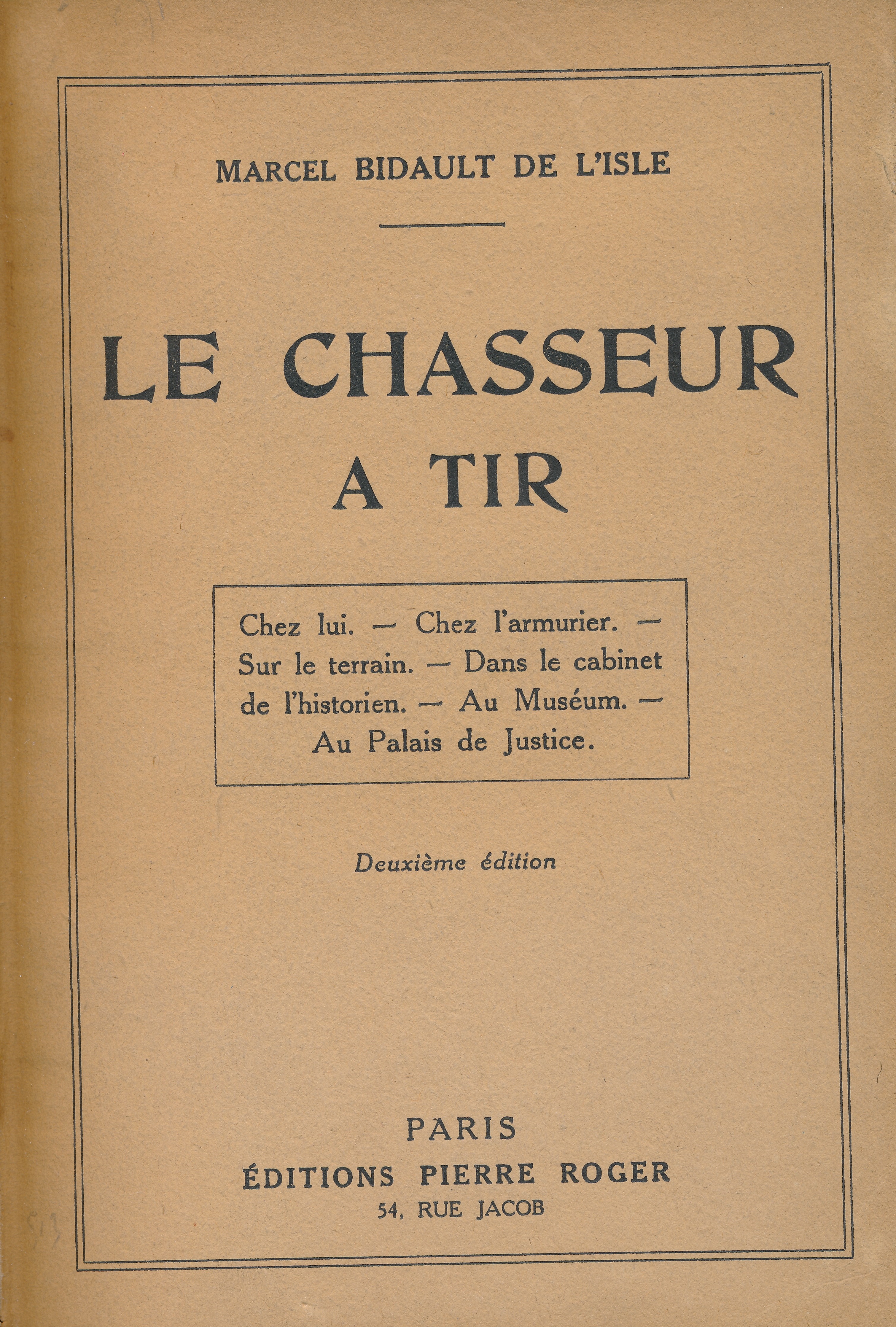 Le chasseur à tir. Chez lui. Chez l'armurier. Sur le …