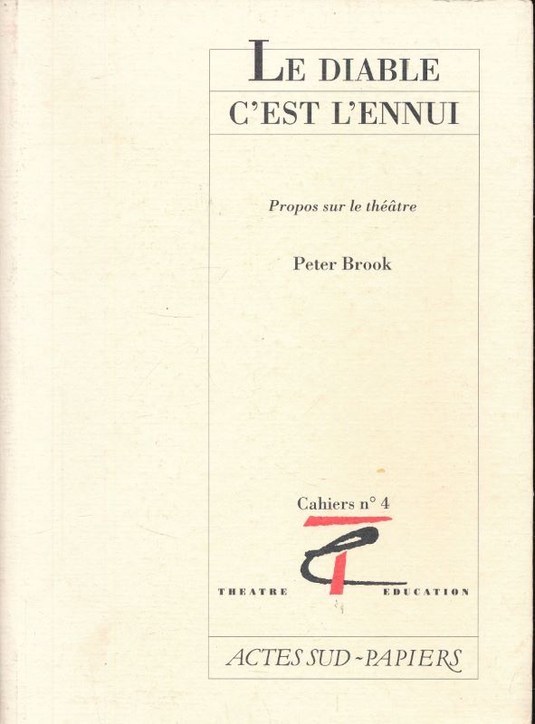 Le diable c'est l'ennui. Propos sur le théâtre