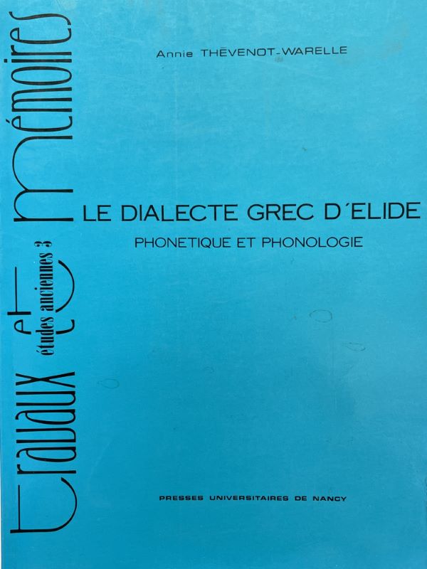 Le dialecte grec D'Elide. Phonétique et phonologie