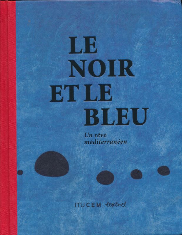 Le noir et le bleu. Un rêve méditerranéen