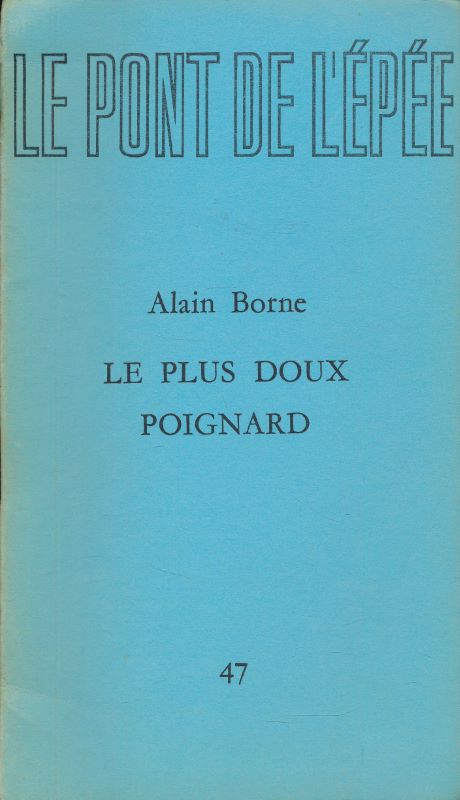 Le pont de l'épée n°47. Le plus doux poignard