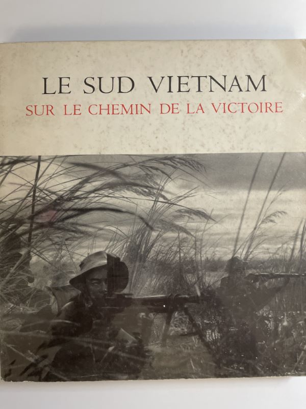 Le sud Vietnam. Sur le chemin de la victoire