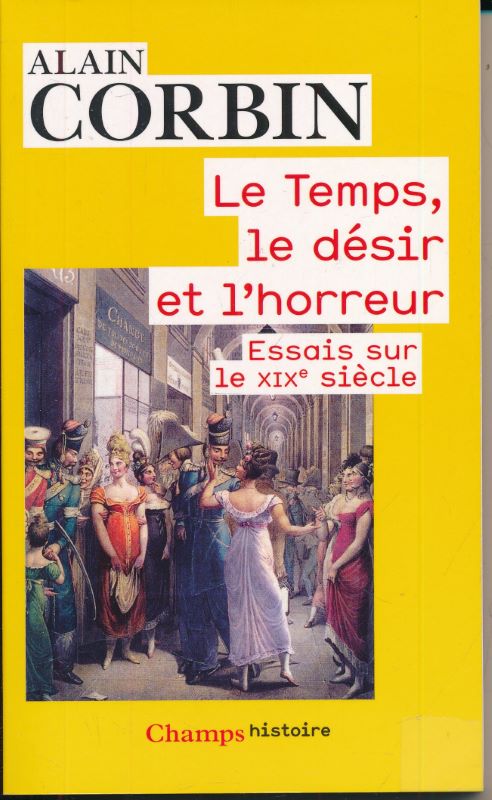 Le temps, le désir et l'horreur. Essais sur le XIXè …