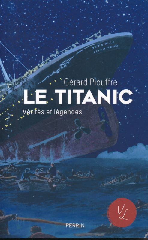 Le Titanic. Vérités et légendes