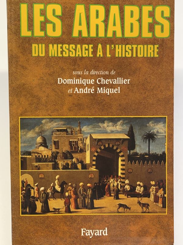Les arabes - Du message à l'histoire