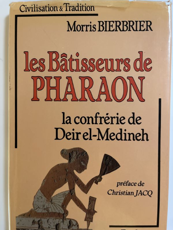 Les bâtisseurs de Pharaon. La confrérie de Deir el Medineh
