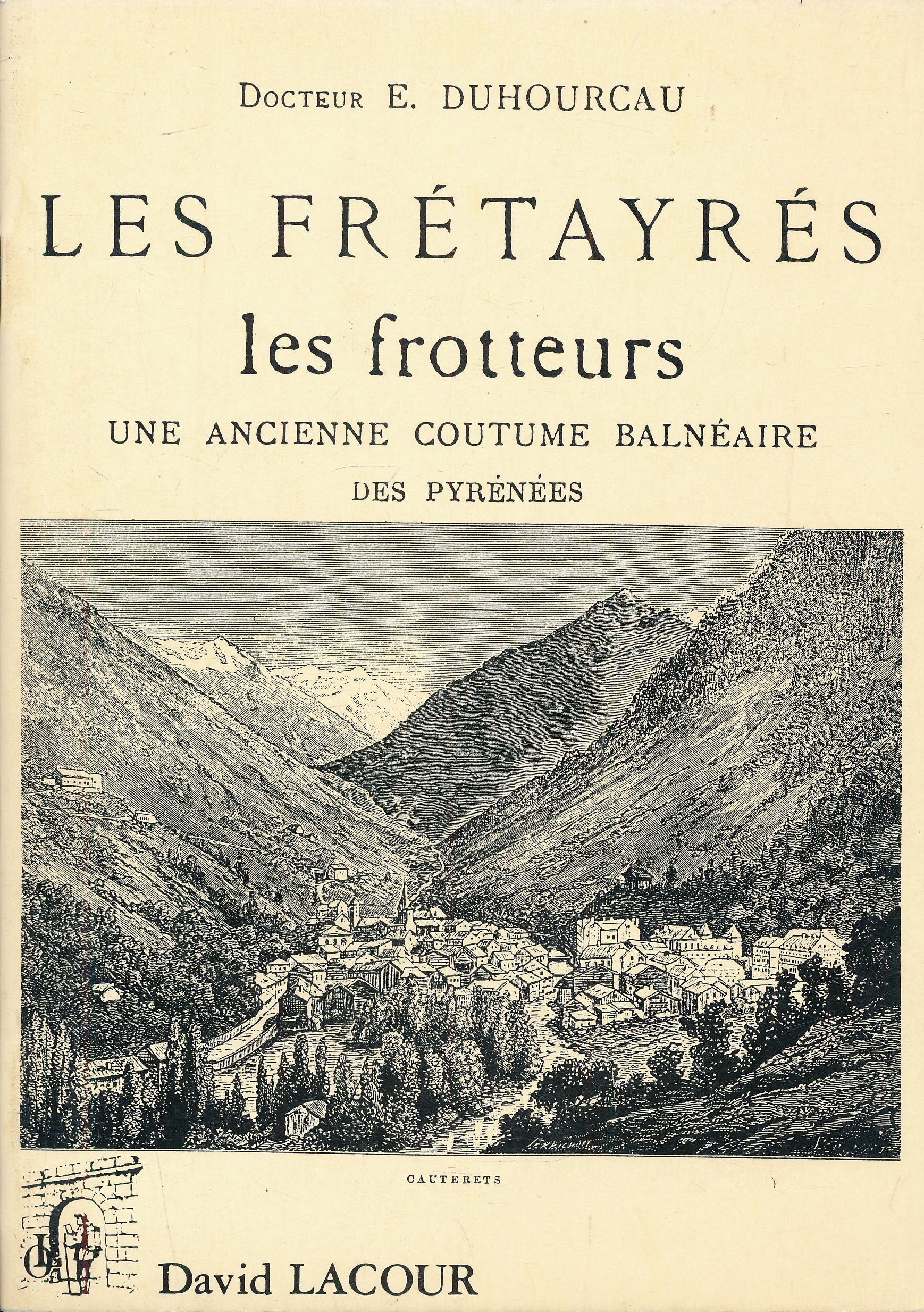 Les Fretayres. Les frotteurs. Une ancienne coutume Balnéaire des Pyrénées