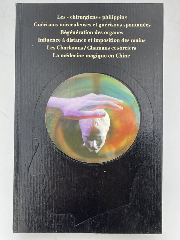 Les guérisseurs psi, guérisseurs de l'impossible. Guérisons miraculeuses et guérisons …