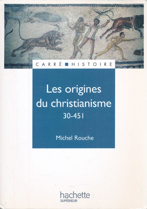 Les origines du Christianisme 30 - 451